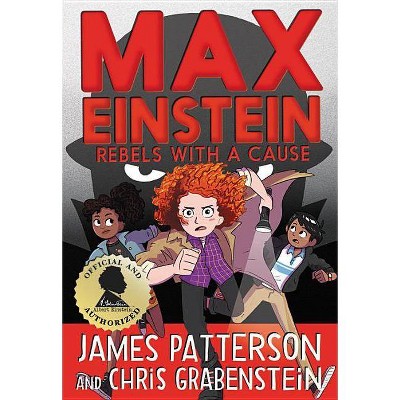 Max Einstein: Rebels with a Cause - by  Chris Grabenstein (Hardcover)