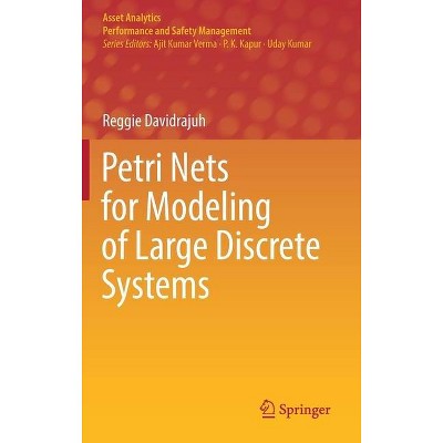 Petri Nets for Modeling of Large Discrete Systems - (Asset Analytics) by  Reggie Davidrajuh (Hardcover)