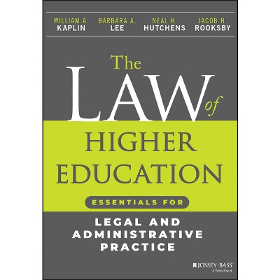 The Law of Higher Education - by  William A Kaplin & Barbara A Lee & Neal H Hutchens & Jacob H Rooksby (Paperback)