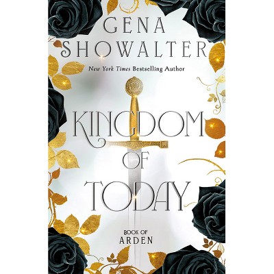 Kingdom of Today - (Book of Arden) by  Gena Showalter (Paperback)