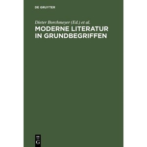 Moderne Literatur in Grundbegriffen - 2nd Edition by  Dieter Borchmeyer & Viktor Zmegac (Hardcover) - 1 of 1