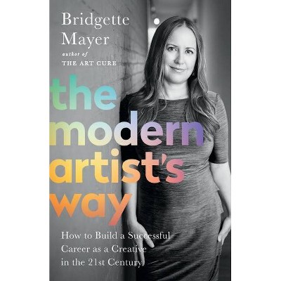 The Modern Artist's Way - by  Bridgette Mayer (Paperback)