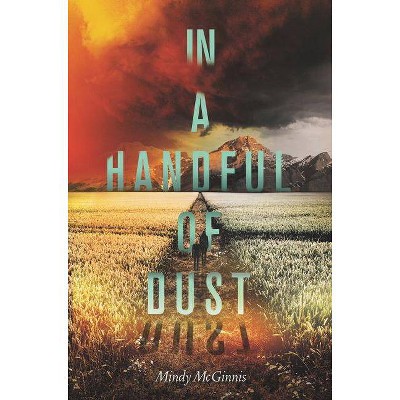 In a Handful of Dust - by  Mindy McGinnis (Paperback)