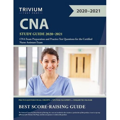 CNA Study Guide 2020-2021 - by  Trivium Nursing Assistant Exam Team (Paperback)