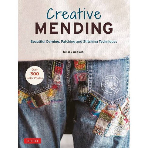 The Mending Directory: 50 Modern Stitch Patterns for Visible Repairs [Book]