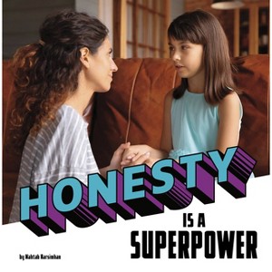 Honesty Is a Superpower - (Real-Life Superpowers) by  Mahtab Narsimhan (Paperback) - 1 of 1