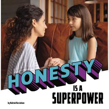 Honesty Is a Superpower - (Real-Life Superpowers) by  Mahtab Narsimhan (Paperback)
