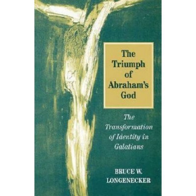 The Triumph of Abraham's God - by  Bruce W Longenecker (Paperback)