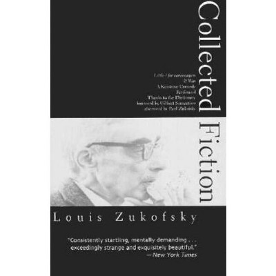 Collected Fiction - (American Literature) 2nd Edition by  Louis Zukofsky & Paul Zukofsky (Paperback)