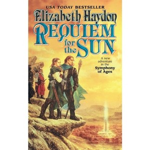 Requiem for the Sun - (Symphony of Ages) by  Elizabeth Haydon (Paperback) - 1 of 1
