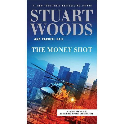 The Money Shot - (Teddy Fay) by  Stuart Woods & Parnell Hall (Paperback)