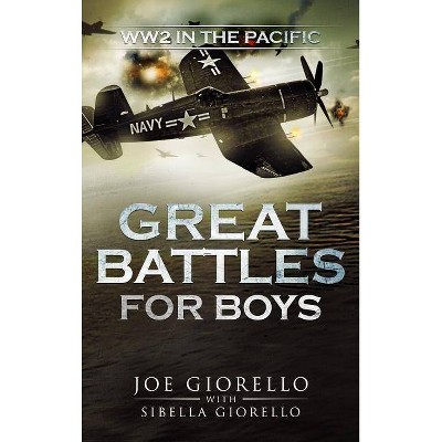 Great Battles for Boys - by  Joe Giorello (Hardcover)