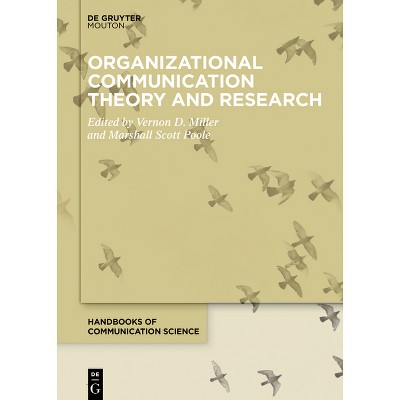 Organizational Communication Theory and Research - (Handbooks of Communication Science) by  Vernon D Miller & Marshall Scott Poole (Hardcover)