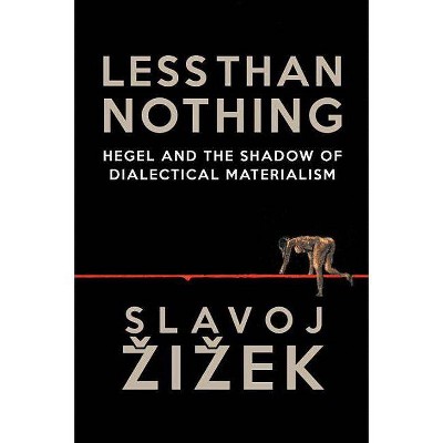 Less Than Nothing - by  Slavoj Zizek (Paperback)