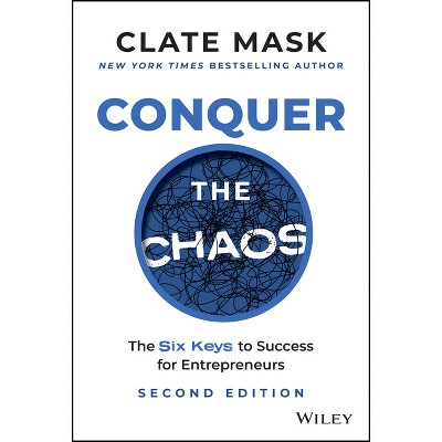 Conquer The Chaos - 2nd Edition By Clate Mask (hardcover) : Target