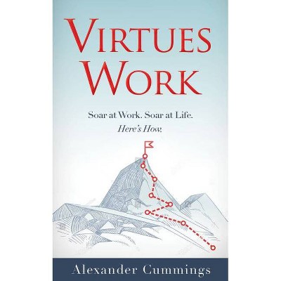 Virtues Work - by  Alexander Cummings (Paperback)