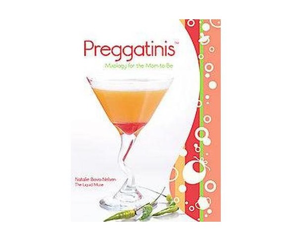 Preggatinis : Mixology for the Mom-to-be (Paperback) (Natalie Bovis-Nelson)