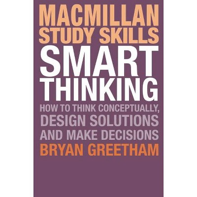 Smart Thinking - (MacMillan Study Skills) by  Bryan Greetham (Paperback)