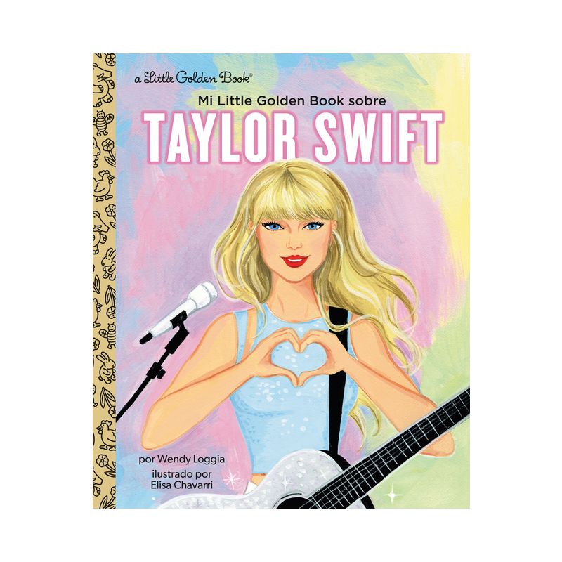 Mi Little Golden Book Sobre Taylor Swift (My Little Golden Book about Taylor Swift Spanish Edition) - by  Wendy Loggia (Hardcover), 1 of 2