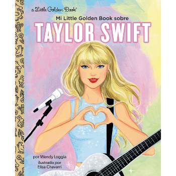 Mi Little Golden Book Sobre Taylor Swift (My Little Golden Book about Taylor Swift Spanish Edition) - by  Wendy Loggia (Hardcover)