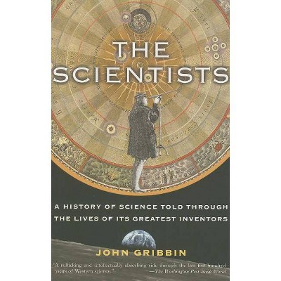 The Scientists - by  John Gribbin (Paperback)