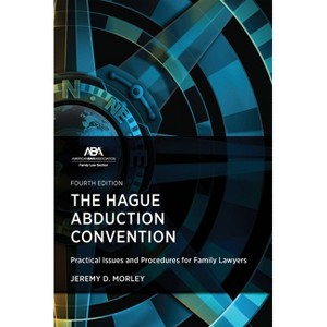 The Hague Abduction Convention - by  Jeremy D Morley (Paperback) - 1 of 1