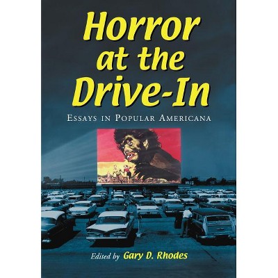 Horror at the Drive-In - by  Gary D Rhodes (Paperback)