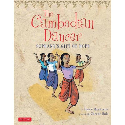 The Cambodian Dancer - by  Daryn Reicherter (Hardcover)