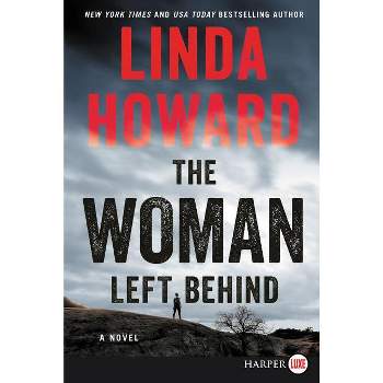 The Woman Left Behind - Large Print by  Linda Howard (Paperback)