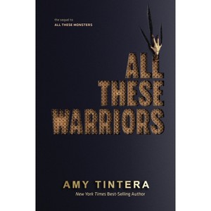 All These Warriors - (All These Monsters) by Amy Tintera - 1 of 1