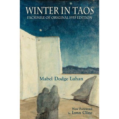 Winter in Taos - (Southwest Heritage) by  Mabel Dodge Luhan (Paperback)