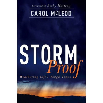 Stormproof - by  Carol Burton McLeod (Paperback)