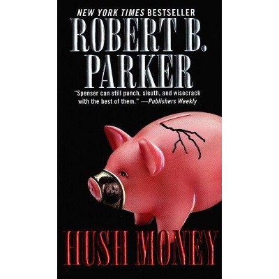 Hush Money - (Spenser) by  Robert B Parker (Paperback)