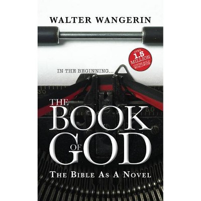 The Book of God - by  Walter Wangerin (Paperback)