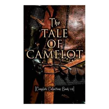 The Tale of Camelot (Complete Collection - by  Howard Pyle (Paperback)