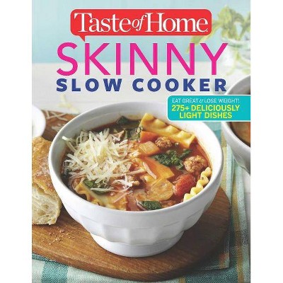  Taste of Home Skinny Slow Cooker - by  Editors at Taste of Home (Paperback) 