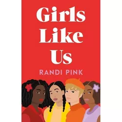 Girls Like Us - by  Randi Pink (Paperback)