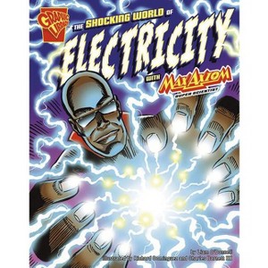 The Shocking World of Electricity with Max Axiom, Super Scientist - (Graphic Science) by  Liam O'Donnell (Paperback) - 1 of 1