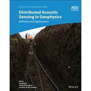 Distributed Acoustic Sensing in Geophysics - (Geophysical Monograph) by  Yingping Li & Martin Karrenbach & Jonathan Ajo-Franklin (Hardcover) - 1 of 1