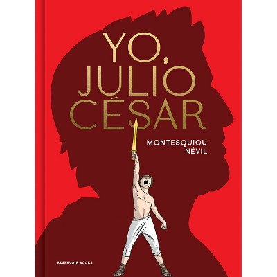 Yo, Julio César / I, Julius Caesar - by  Alfred de Montesquiou (Hardcover)