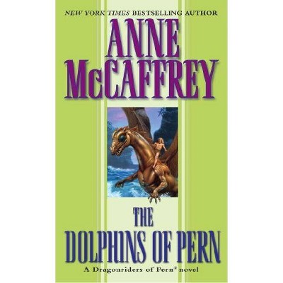 The Dolphins of Pern - by  Anne McCaffrey (Paperback)