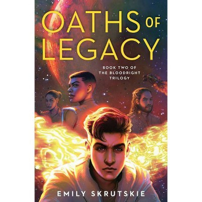 Oaths of Legacy - (The Bloodright Trilogy) by  Emily Skrutskie (Hardcover)