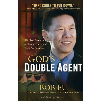 God's Double Agent - by  Bob Fu & Nancy French (Paperback)