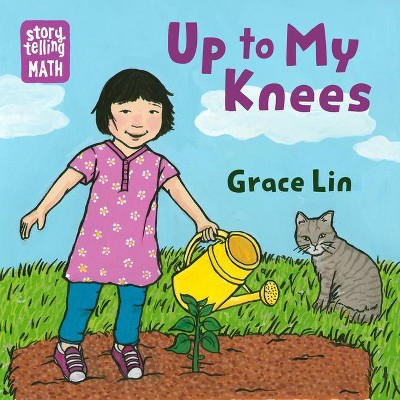 Up to My Knees! - (Storytelling Math) by  Grace Lin (Board Book)