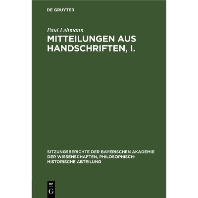 Mitteilungen Aus Handschriften, I. - (Sitzungsberichte Der Bayerischen Akademie Der Wissenschaften, Philosophisch-Historische Abteilung   )