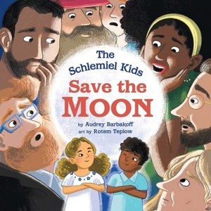 The Schlemiel Kids Save the Moon - by  Audrey Barbakoff (Hardcover) - 1 of 1
