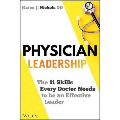 Physician Leadership - Annotated by  Karen J Nichols (Hardcover)