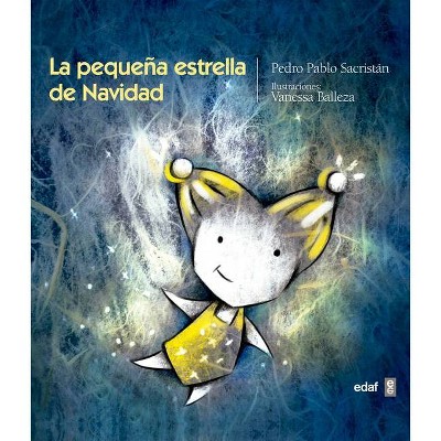 La Pequena Estrella de Navidad - by  Pedro Sacristan (Hardcover)