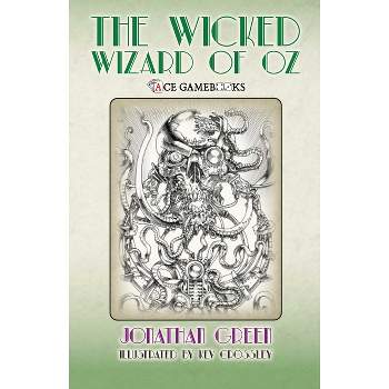 Wicked Wizard of Oz - by  Jonathan Green (Paperback)