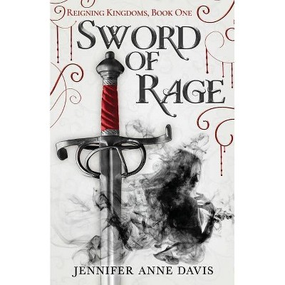 Sword of Rage - by  Jennifer Anne Davis (Paperback)